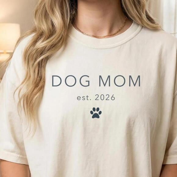 Tops - Dog Mom Est. 2026 Shirt, Gift For Dog Mom, MotherDay Dog Mom Gift